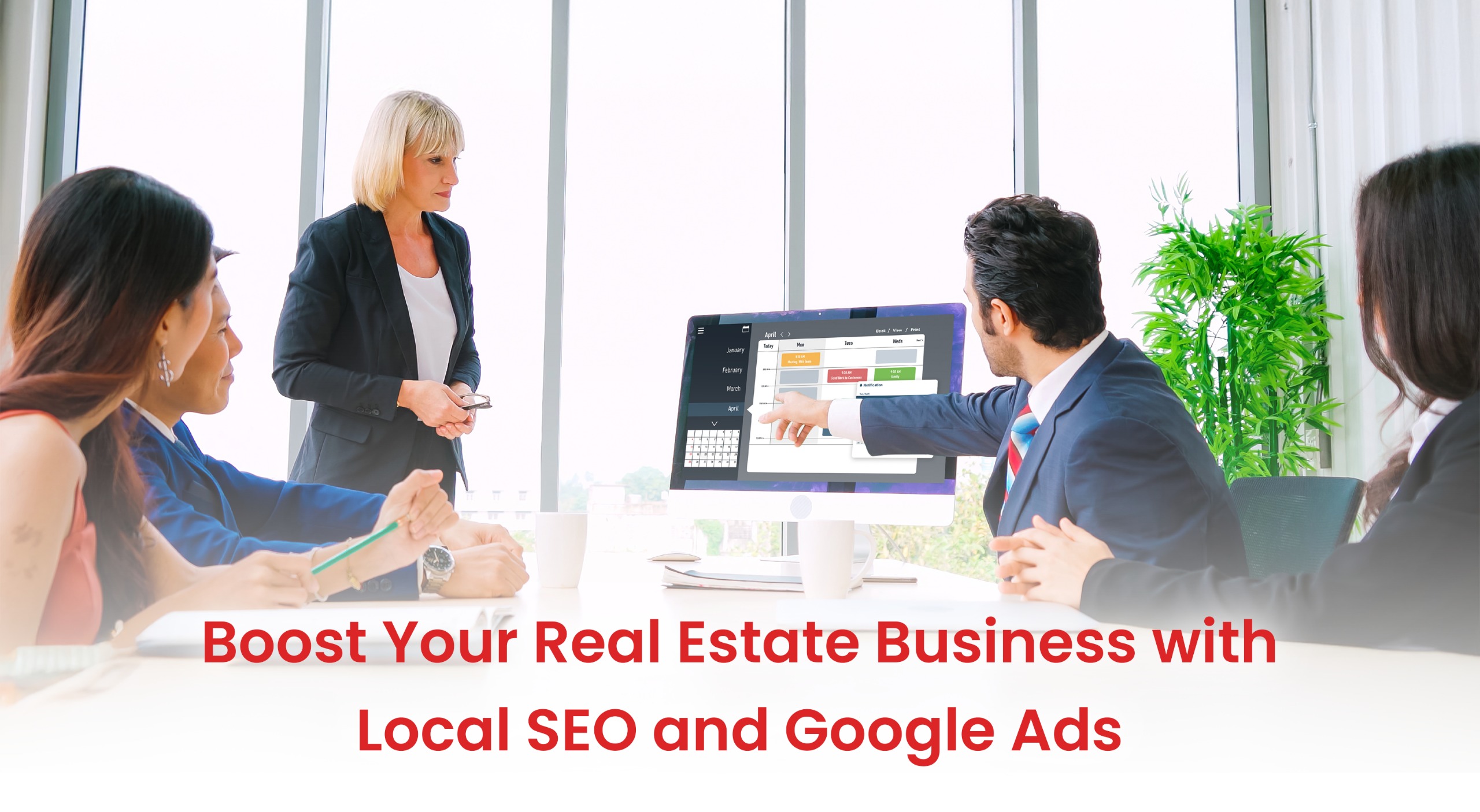 Boost Your Real Estate Business with Local SEO and Google Ads